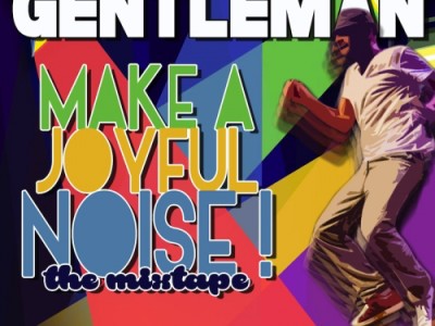 Gentleman: Make a Joyful Noise (Free Mixtape)