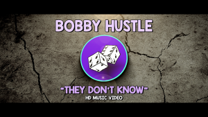 Bobby-Hustle-They-Dont-Know-(HD-Music-Video-by-Upsetta-Films)