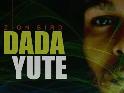 Dada-Yute-Zion-Bird-EP Reggae Review