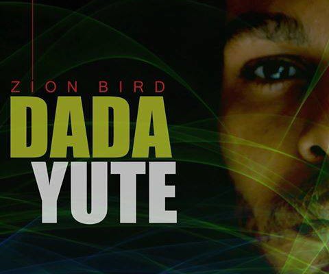 Dada-Yute-Zion-Bird-EP Reggae Review