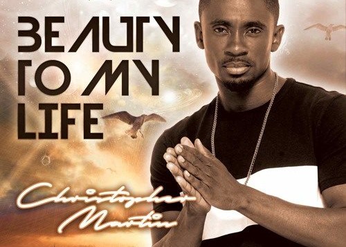 Christopher-Martin-Beauty-To-My-Life