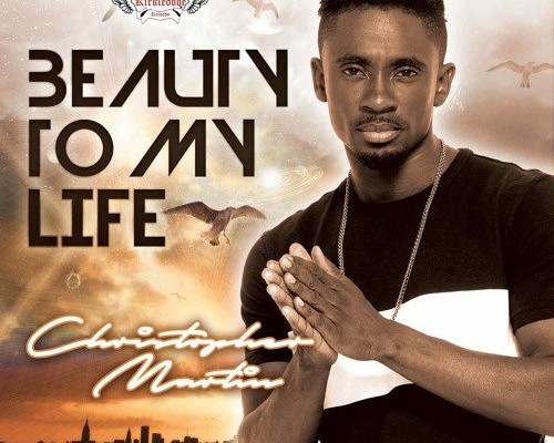 Christopher-Martin-Beauty-To-My-Life