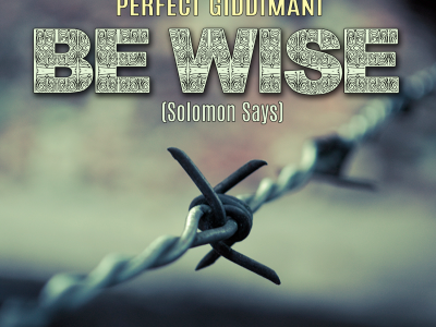 Be-Wise-(Solomon-Says)---Perfect-Giddimani-(Reggae-Robin)