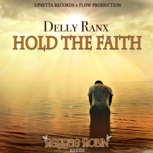 Hold-the-Faith---Delly-Ranx-(Reggae-Robin-Riddim)