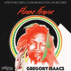 Gregory-Isaacs-Please-Forgive-(Upsetta-Records-x-Flow-Production-x-VIS-Records)-Artwork