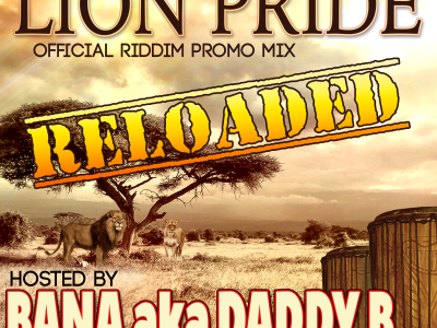 LION-PRIDE-RELOADED-OFFICIAL-PROMO-MIX-HOSTED-BY-BANA-aka-DADDY-B
