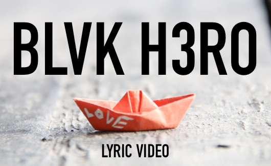 BLVK H3RO - Love (Lyric Video)