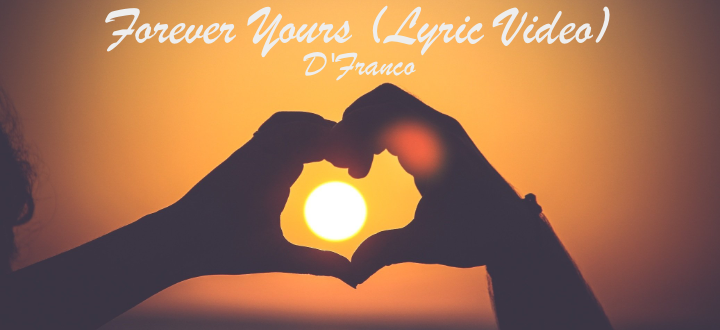 Forever Yours - D'Franco (Lyric Video)